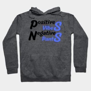 Positive Vibes, Negative Pants Hoodie